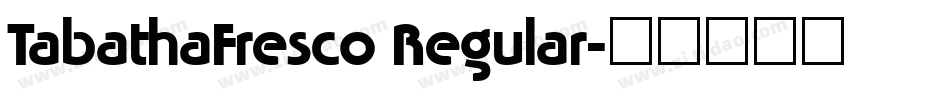 TabathaFresco Regular字体转换